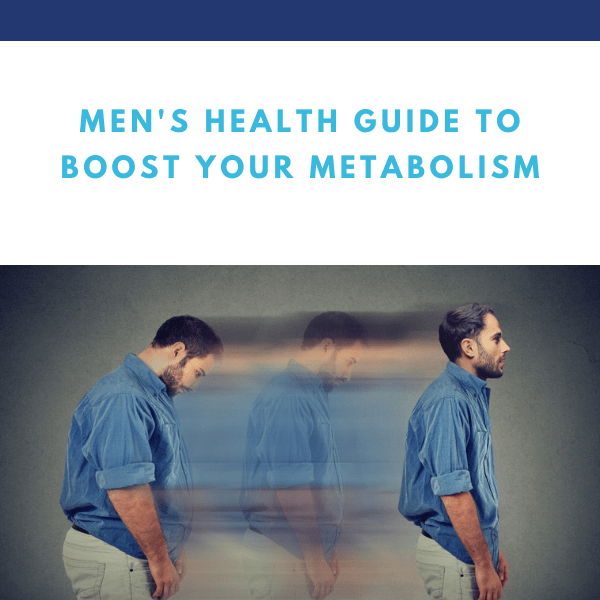 Men's Health Guide to Boost Your Metabolism | Gapin Institute